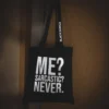 Me? Sarcastic? Never Tote Bag