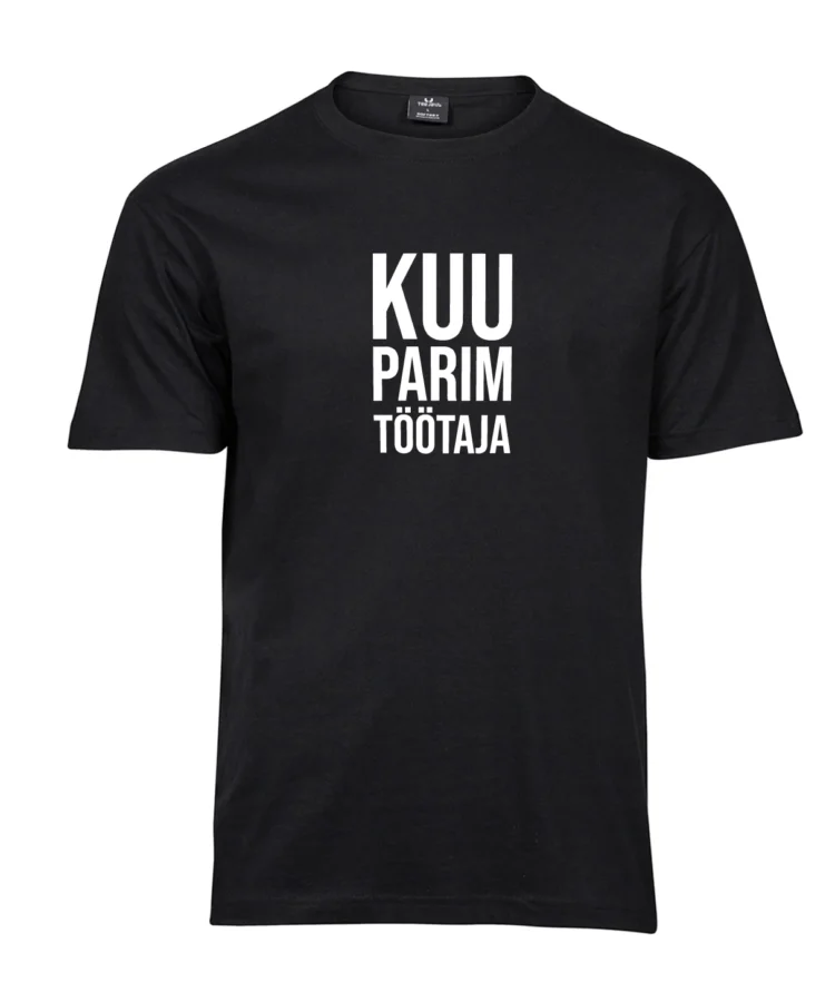 Blacksunset unisex must T-särk „KUU PARIM TÖÖTAJA”; valge vertikaalne tekst, packshot valgel taustal, regular fit.