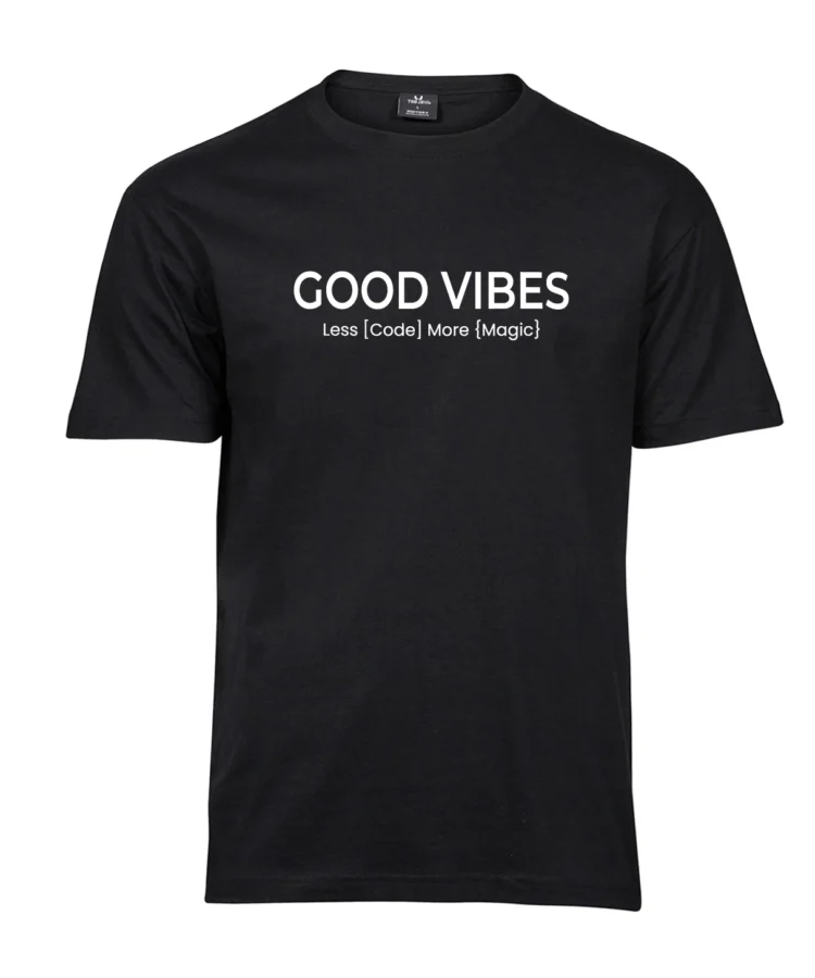 Blacksunset unisex must T-särk GOOD VIBES – Less [Code] More {Magic}; valge tüpograafia, packshot valgel taustal, regular fit.