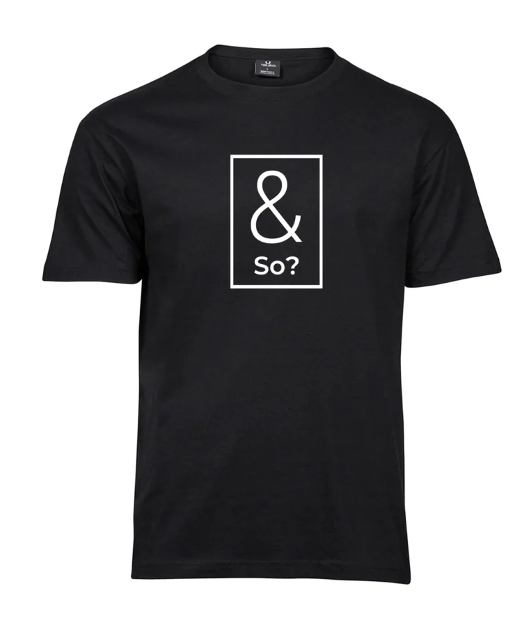 And So? – unisex T-särk