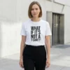 What If It’s Not A T-shirt? T-shirt