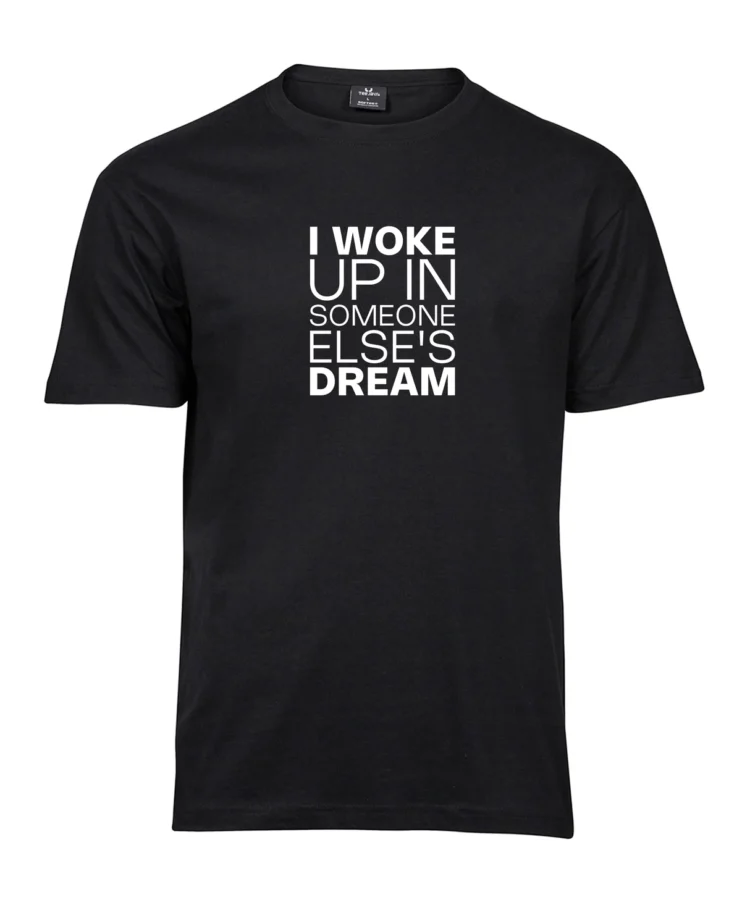 I Woke Up In Someone Else's Dream – unisex T-särk t-särk must tootepilt