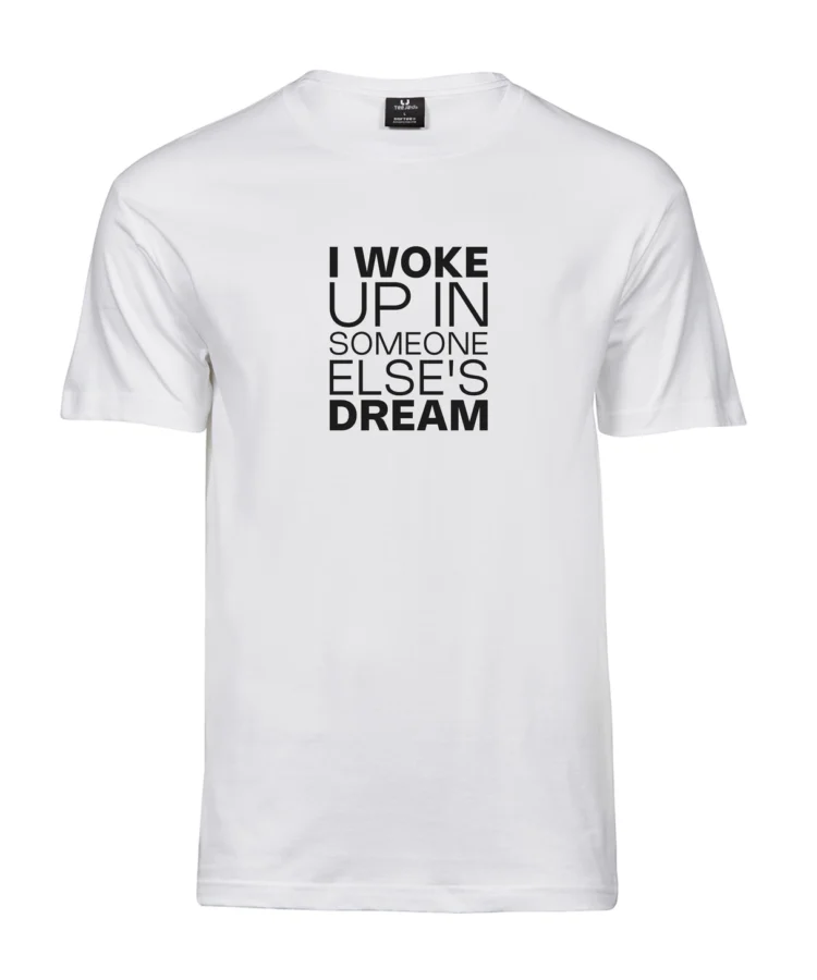 I Woke Up In Someone Else's Dream – unisex T-särk t-särk valge tootepilt