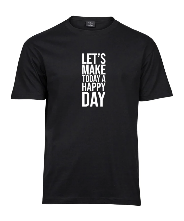 Let's Make Today A Happy Day – unisex T-särk t-särk must tootepilt