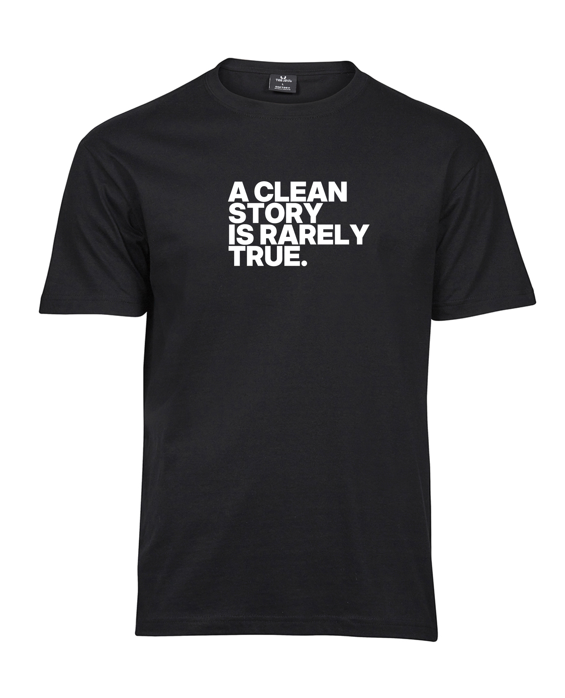 A Clean Story Is Rarely True T-shirt with compact block lettering on the chest