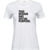 This Design Has Social Purpose T-shirt