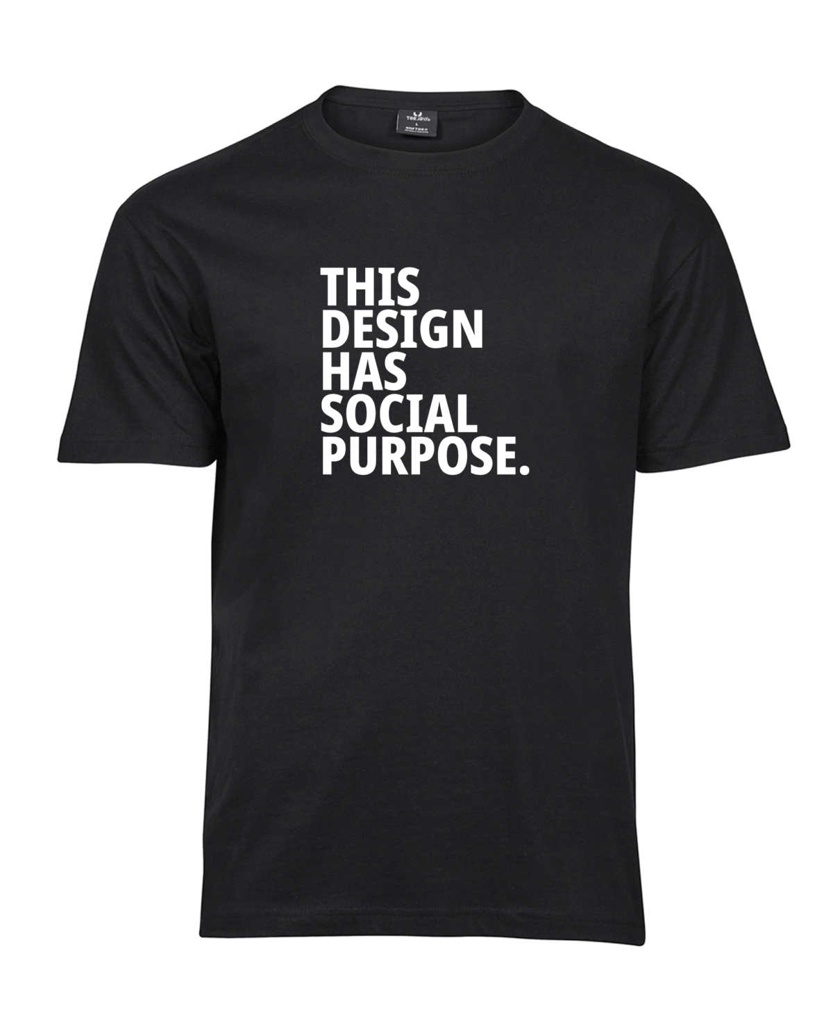 This Design Has Social Purpose T-shirt with compact block lettering on the chest