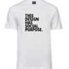 This Design Has Social Purpose T-shirt