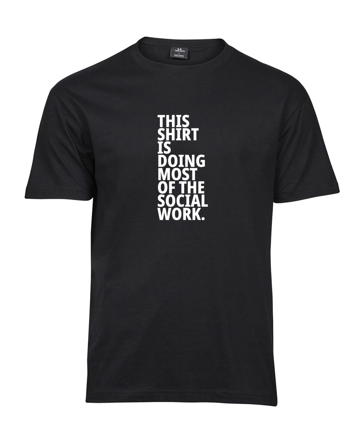This Shirt Is Doing Most of the Social Work T-shirt with a narrow column of block lettering