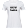 White women's T-shirt with black Estonian text “Ostsin selle särgi, et dopamiini saada.”, front view