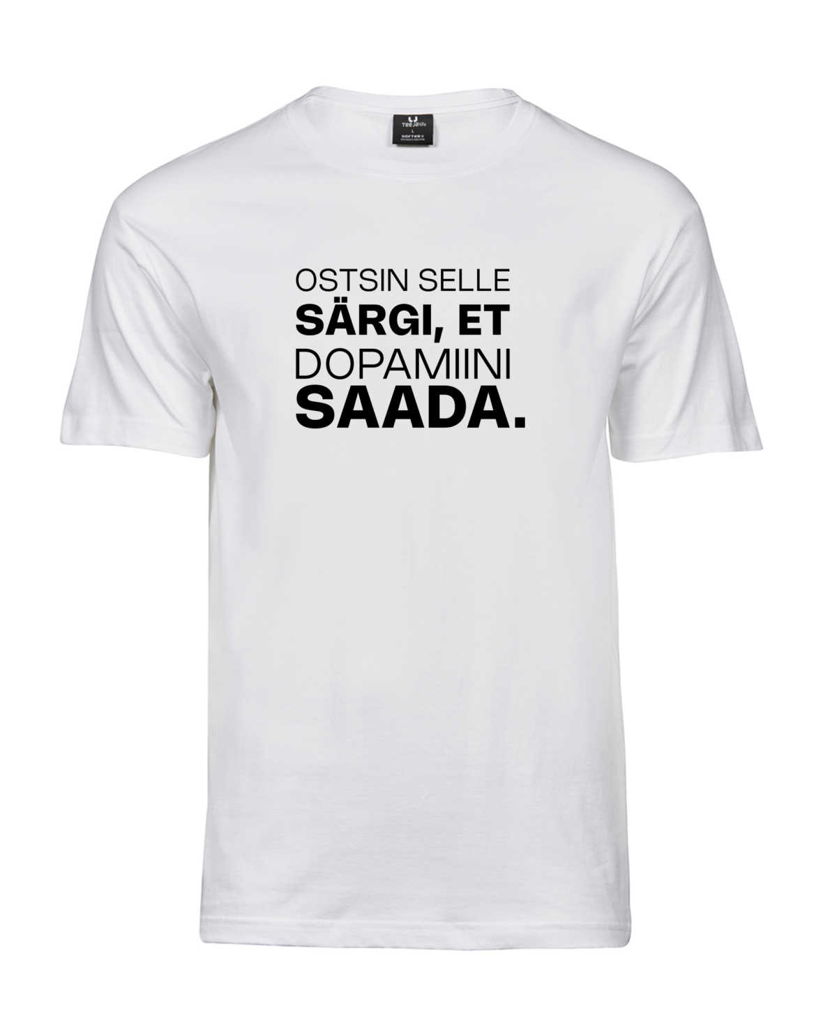 Valge Unisex T-särk musta tekstiga „Ostsin selle särgi, et dopamiini saada.”, eestvaade