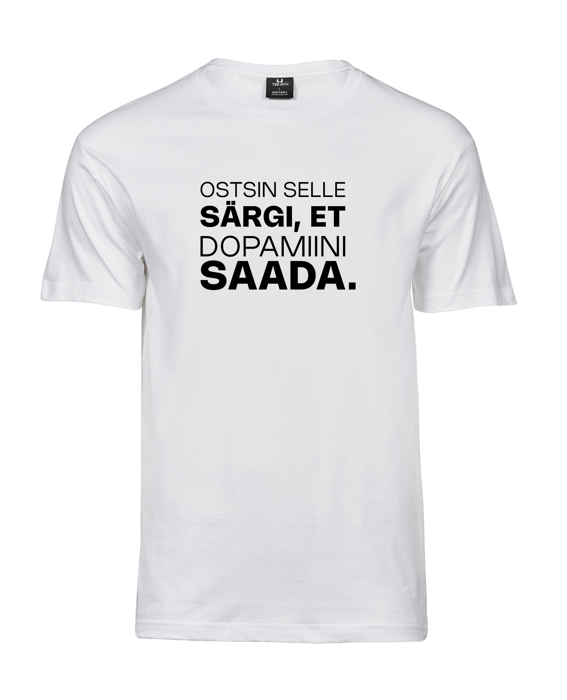 White Unisex T-shirt with black Estonian text “Ostsin selle särgi, et dopamiini saada.”, front view