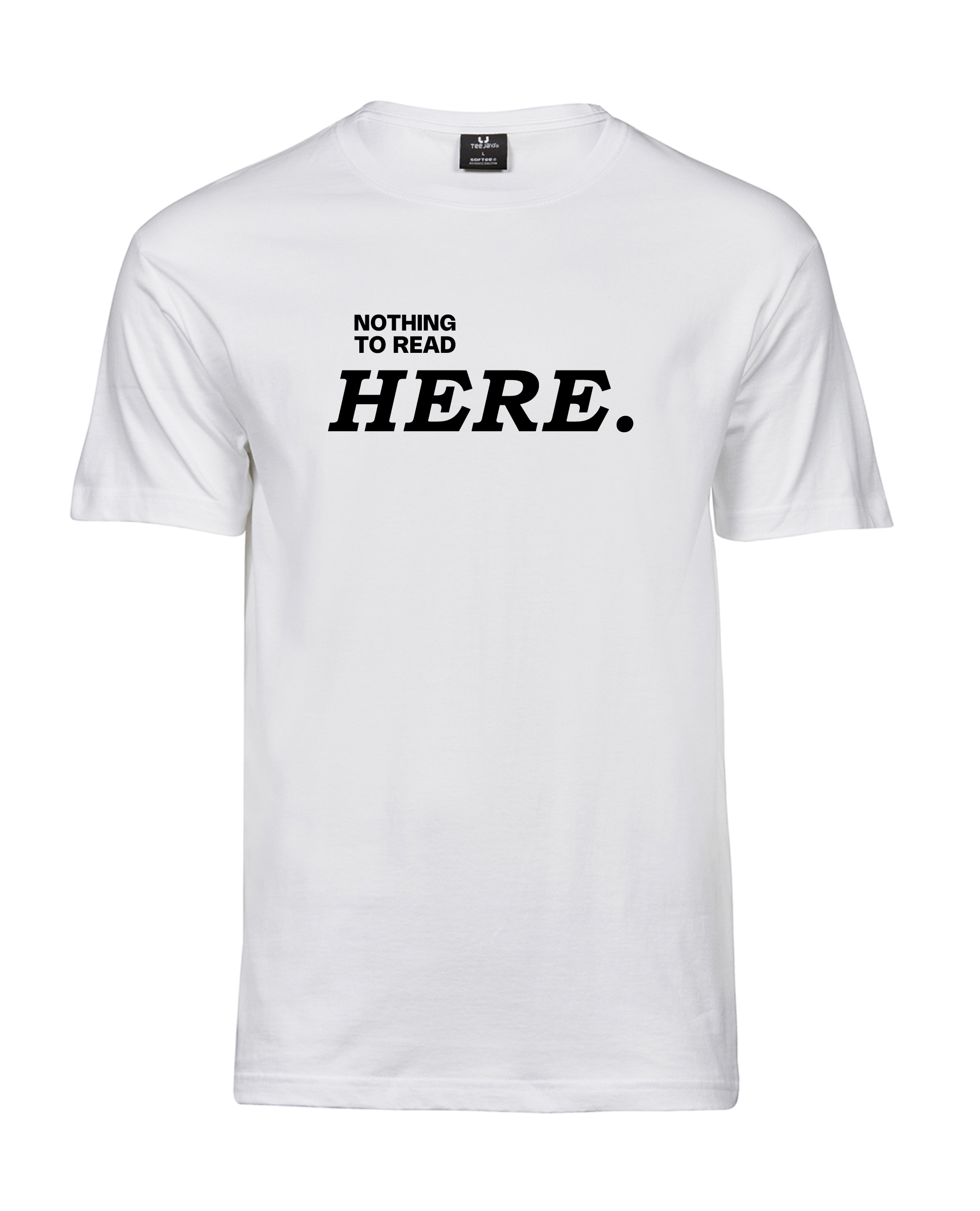 Valge Unisex T-särk musta kirjaga „Nothing to read here.”, eestvaade