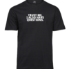 Must Unisex T-särk kirjaga „Trust me, I also have questions.” Puhas tootefoto eestvaates.